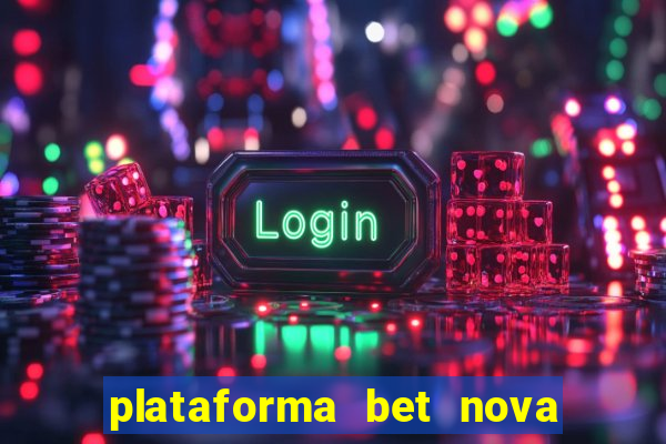 plataforma bet nova pagando no cadastro